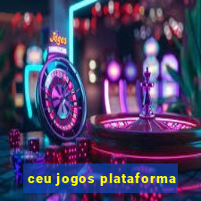 ceu jogos plataforma